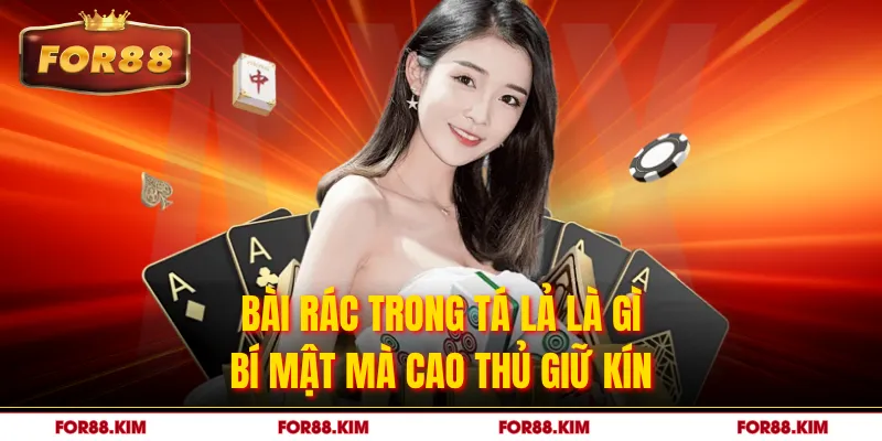 Bài Rác Trong Tá Lả Là Gì