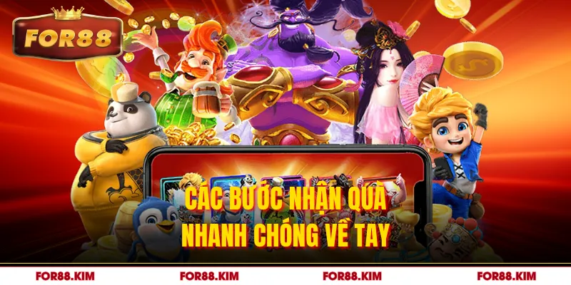 Các bước nhận quà nhanh chóng về tay 