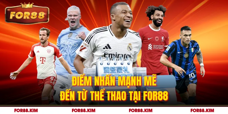 Điểm nhấn mạnh mẽ đến từ thể thao tại FOR88