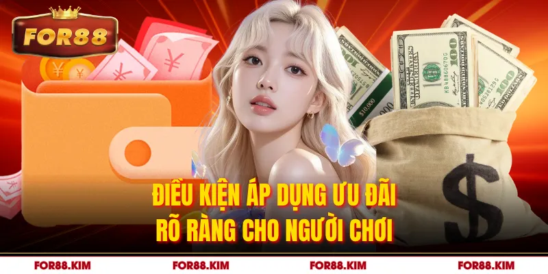 Điều kiện áp dụng ưu đãi rõ ràng cho người chơi