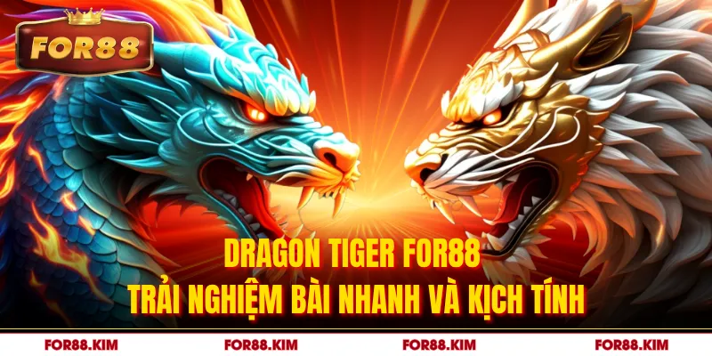 Dragon Tiger FOR88