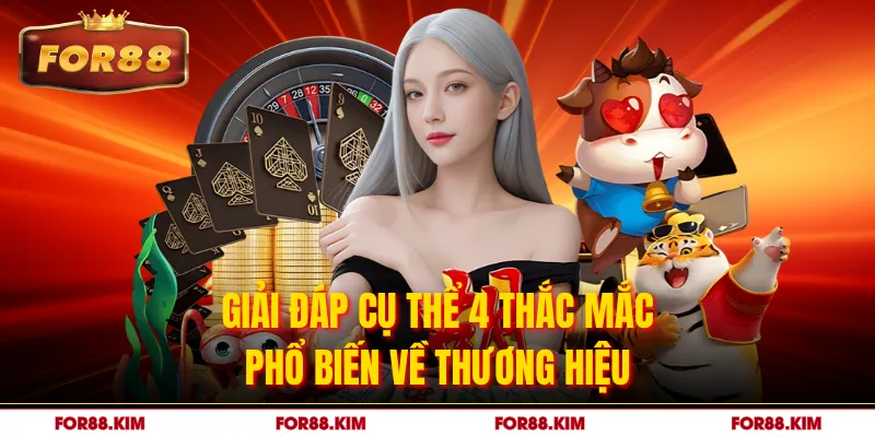 Giải đáp cụ thể 4 thắc mắc phổ biến về thương hiệu