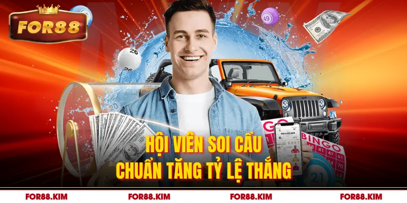 Hội viên soi cầu chuẩn tăng tỷ lệ thắng