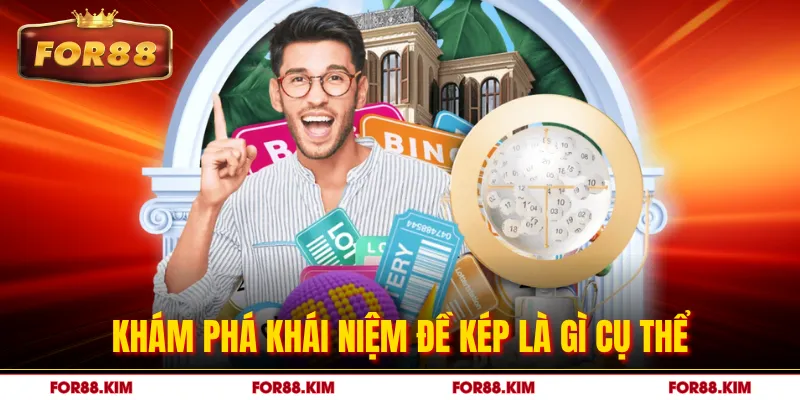 Khám phá khái niệm đề kép là gì cụ thể 