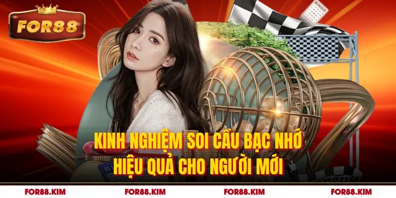 Kinh Nghiệm Soi Cầu Bạc Nhớ
