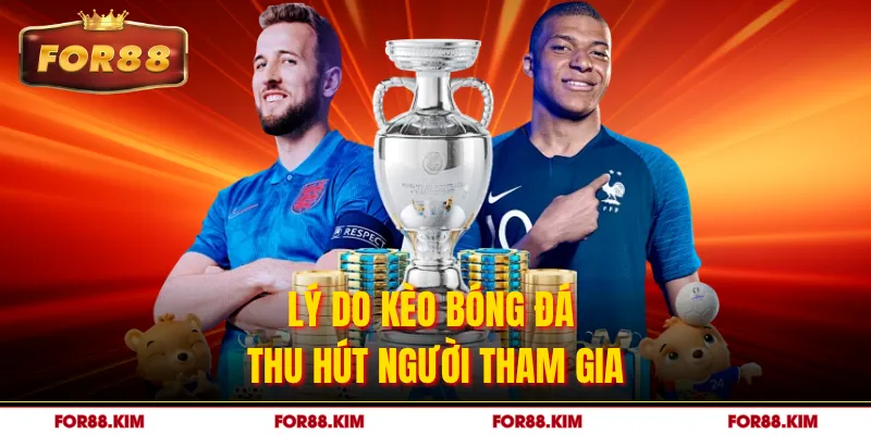 Lý do kèo bóng đá thu hút người tham gia