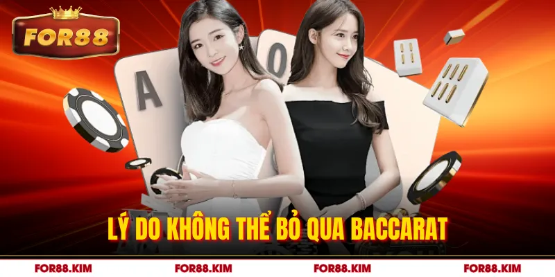 Lý do không thể bỏ qua baccarat