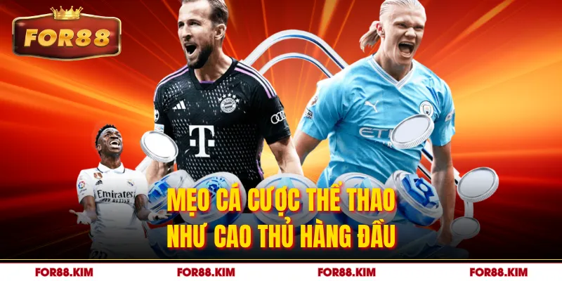 Mẹo cá cược thể thao như cao thủ hàng đầu