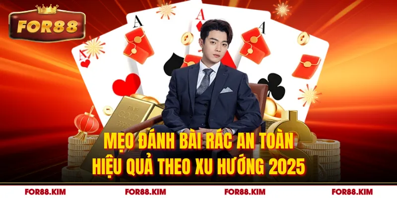Mẹo đánh bài rác an toàn hiệu quả theo xu hướng 2025