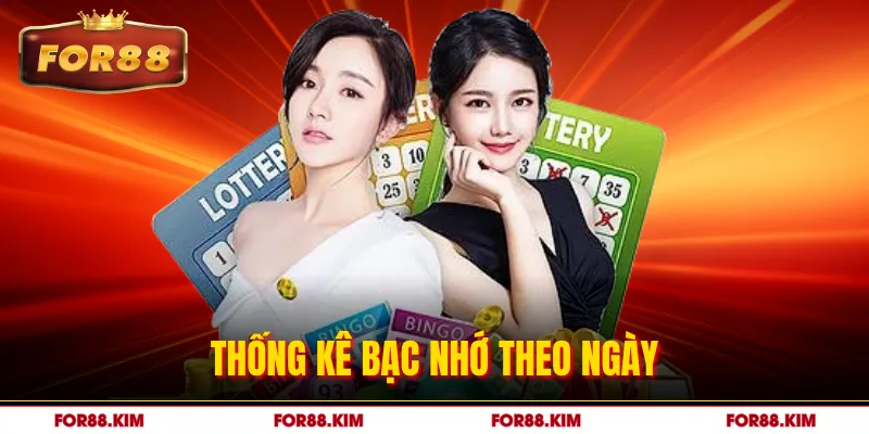 Thống kê bạc nhớ theo ngày